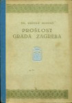Prošlost grada Zagreba - Rudolf Horvat
