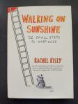 Rachel Kelly - Walking on sunshine - 52 small steps to happiness