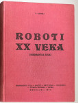 ROBOTI XX VEKA (HIROMANTIJA ČULA) Ime autora: Vasilije KARTELJ