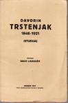 SALIH LJUBUNČIĆ: DAVORIN TRSTENJAK 1848 - 1921 ( STUDIJA ) ZAGREB 1931