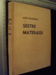 SESTRE MATERASSI 2. dio - Aldo Palazzeschi 1942.
