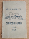 Slobodni grad 1242 1942   Milutin Mayer