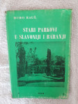 Stari parkovi u Slavoniji i Baranji - Đuro Rauš - 5 Eur
