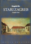 Stari Zagreb : Gradec i Grič
