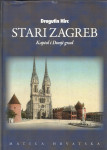 Stari Zagreb : Kaptol i Donji grad