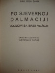 PO SVJEVRNOJ DALMACIJI -ĆIRO ČIČIN ŠAJN ,SPLIT 1937. ,VJEKOSLAV PARAČ