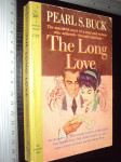 The long love - Pearl S . Buck