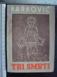 TRI SMRTI - Barković