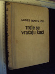 TROJE SE VRAĆAJU KUĆI - Agnes Njutn Kit