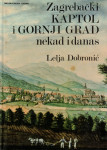 Zagrebački Kaptol i Gornji grad nekad i danas