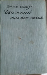 Zane Grey - Der Mann aus dem Walde