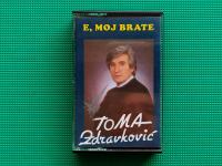 Audio kaseta/kazeta • TOMA ZDRAVKOVIĆ - E, MOJ BRATE