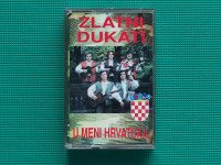 Audio kaseta/kazeta • ZLATNI DUKATI - U MENI HRVATSKA