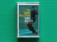 Audio kaseta • THE BAMBI MOLESTERS - SONIC BULLETS 13 FROM THE HIP