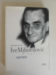 Aleksandar Vojinović: Biografija Ive Mihovilović - Spectator