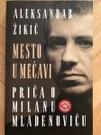 Aleksandar Žikić - Mesto u mećavi - Priča o Milanu Mladenoviću - 3.iz