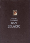 ANĐELKO MIJATOVIĆ - BAN JELAČIĆ
