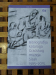 BIBLIOGRAFIJA KATALOGA GRADSKG MUZEJA SISAK 1965-2015 ANA BAIUTTI