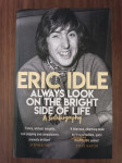 Eric Idle : Always Look on the Bright Side of Life: A Sortabiography