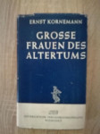 Ernst Kornemann: Grosse Frauen des Altertums