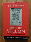 François Villon - pjesnik-razbojnik / Fritz Habeck