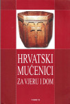 HRVATSKI MUČENICI ZA VJERU I DOM - Mile Begović i Hrvatin G. Jurišić