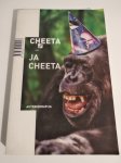 James Lever, Cheeta : JA CHEETA