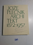 Jože Plečnik : Architekt : 1872-1957