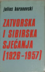 Julius Baranovski - Zatvorska i sibirska sjećanja (1926 - 1957)