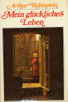 Mein glueckliches leben / Arthur Rubinstein
