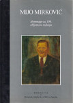 MIJO MIRKOVIĆ  U povodu 100. obljetnice rođenja