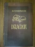 Pierre Courthion : Delacroix : život Eugena Delacroixa