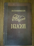 Pierre Courthion : Delacroix : život Eugena Delacroixa