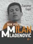 Rok poeta Milan Mladenović Zlatomir Gajić
