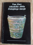 TOME KNEZ, ARHEOLOŠKA ZBIRKA DOLENJSKEGA MUZEJA, NOVO MESTO 1983