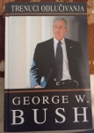 "Trenuci odlučivanja", George W. Bush