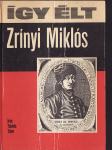TUSKES TIBOR : IGY ELT ZRINYI MIKLOS , BUDAPEST 1973. - potpis autora