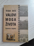 Vidak Jelić-Valovi moga života/Uspomene i događaji (2013.) (NOVO)