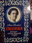 Zagorka : kroničar starog Zagreba