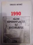 1990 SLOM HIPERINFLACIJE lil JUGOSLAVIJE - D. Buvać