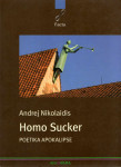 Andrej Nikolaidis: Homo Sucker