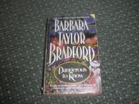 Barbara Taylor Bradford - DANGEROUS TO KNOW