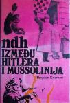 Bogdan Krizman: Ndh- između Hitlera i Mussolinija