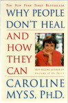 Caroline  Myss: Why people don't heal and how they can