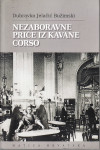 DUBRAVKO JELAČIĆ BUŽIMSKI : NEZABORAVNE PRIČE IZ KAVANE CORSO