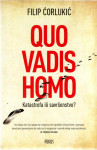Filip Ćorlukić: Quo vadis homo