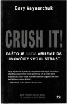Gary Vaynerchuk: Crush it!- Zašto je sada vrijeme da unovčite