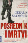 Gerald Seymour: Posrednik i mrtvi