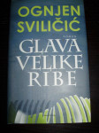 GLAVA VELIKE RIBE Ognjen Sviličić