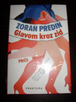 GLAVOM KROZ ZID Zoran Predin